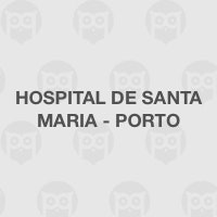 Hospital de Santa Maria - Porto