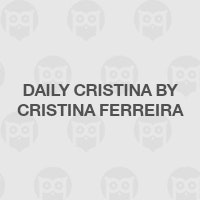 Daily Cristina by Cristina Ferreira